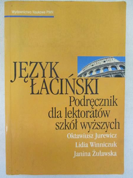 Język łaciński. Podręcznik dla lektoratów szkół wyższych