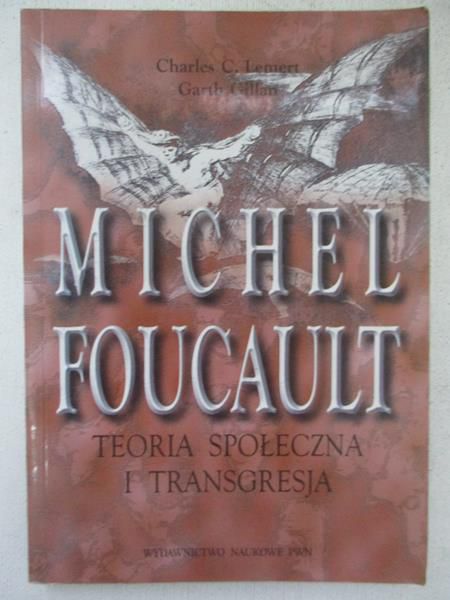 Michel Foucault. Teoria społeczna i transgresja