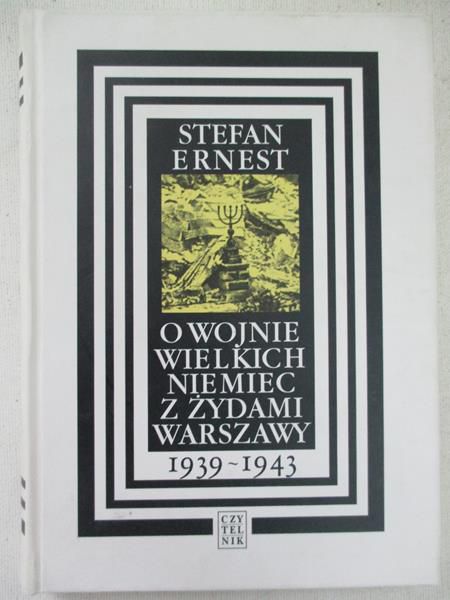 O wojnie wielkich Niemiec z Żydami Warszawy 1939 - 1943