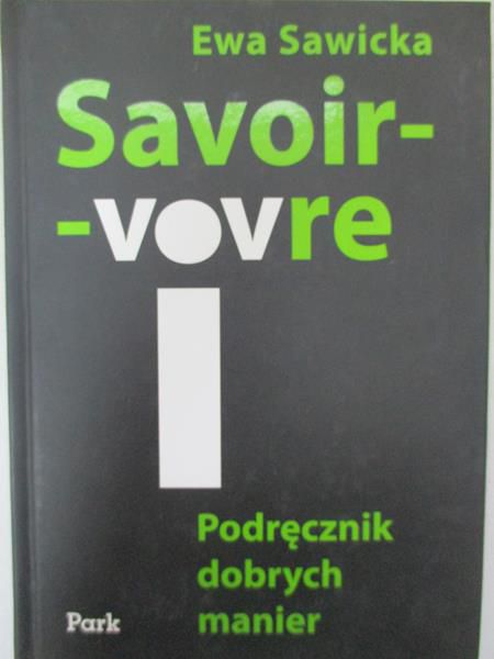 Savoir-vivre. Podręcznik dobrych manier