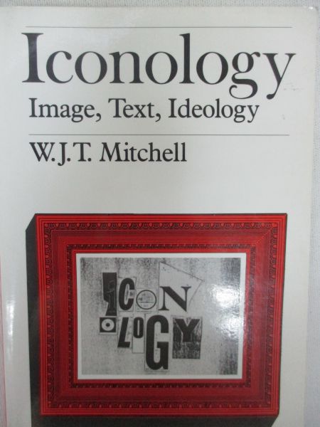 Mitchell W. J. T.  -  Iconology. Image, Text, Ideology