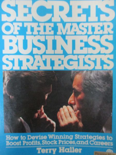Haller Terry - Secrets of The Master Buisness Strategists
