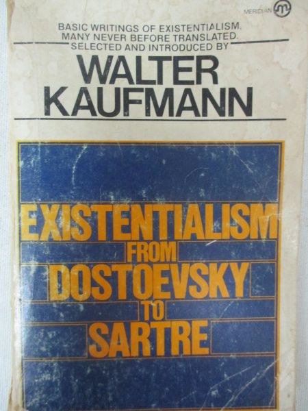 Existentialism from Dostoevsky to Sartre