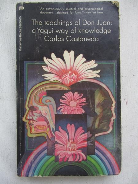 The Teachings of Don Juan: a Yaqui Way of Knowledge