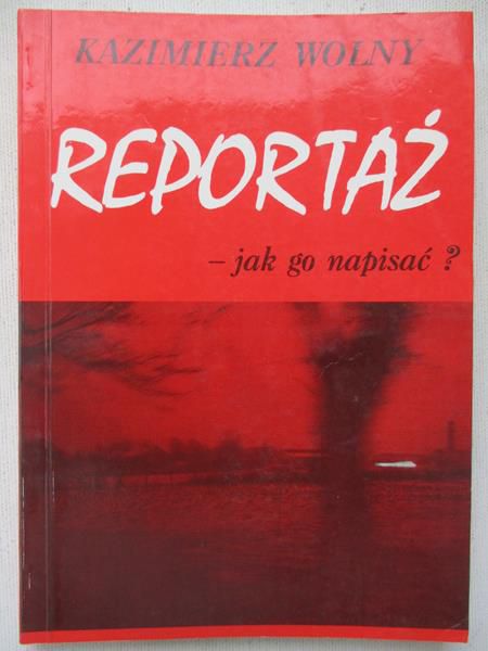 Reportaż - jak go napisać?