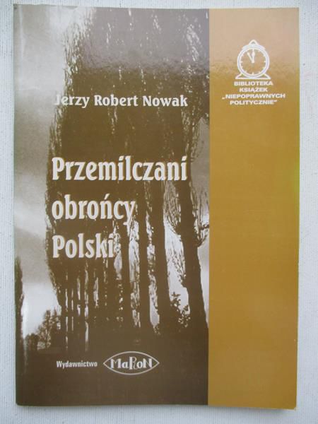 Nowak Jerzy Robert - Przemilczani obrońcy Polski