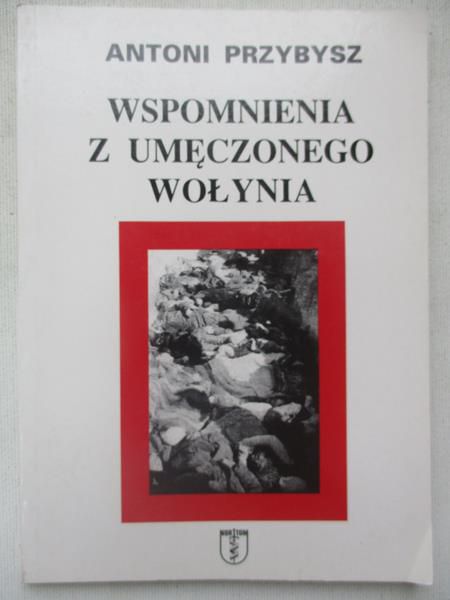 Wspomnienia  z umęczonego Wołynia
