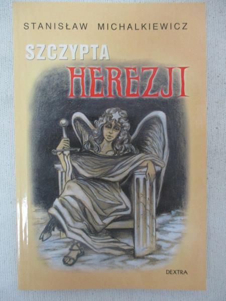 Michalkiewicz Stanisław  - Szczypta herezji