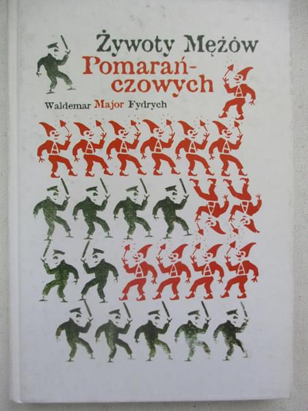 Fydrych Waldemar - Żywoty mężów pomarańczowych