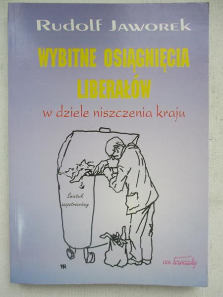 Wybitne osiągniecia liberałów w dziele niszczenia kraju