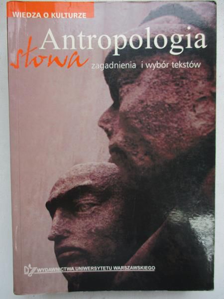 Godlewski Grzegorz (opr.) - Antropologia słowa, zagadnienia i wybór tekstów