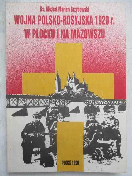 Wojna polsko-rosyjska 1920 r. w Płocku i na Mazowszu