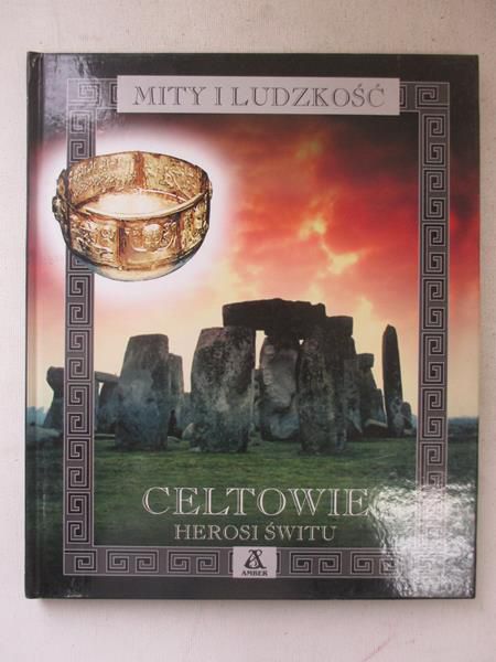 Celtowie. Herosi świtu