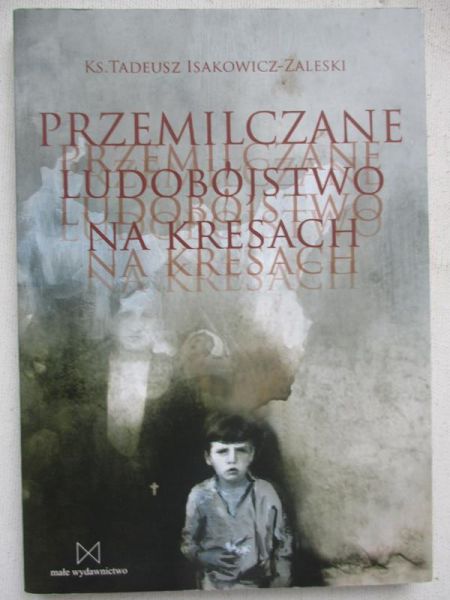Przemilczane ludobójstwo na kresach