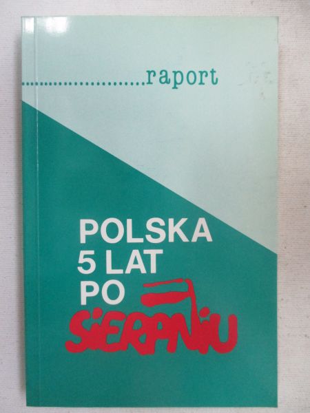 Raport: Polska 5 lat po sierpniu