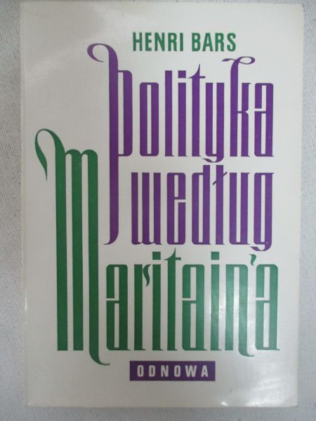 Bras Henri - Polityka według Jacques Maritain'a