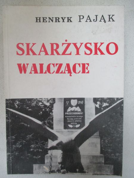 Pająk Henryk - Skarżysko walczące