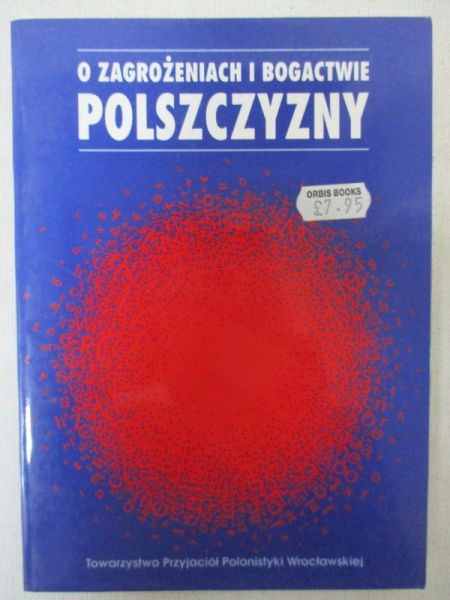 O zagrożeniach i bogactwie polszczyzny