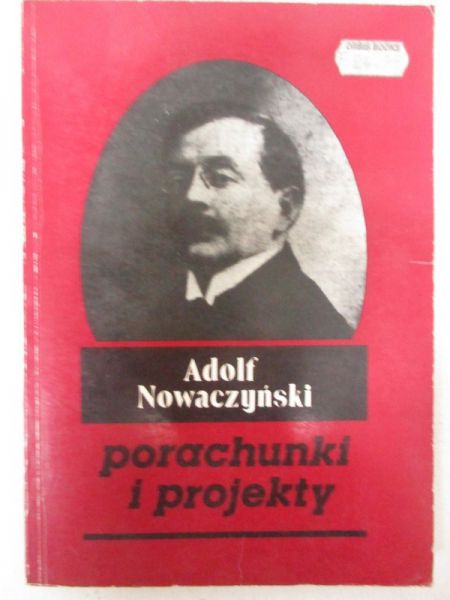Nowaczyński Adolf - Porachunki i projekty