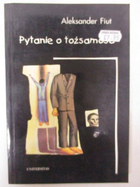 Fiut Aleksander - Pytanie o tożsamość