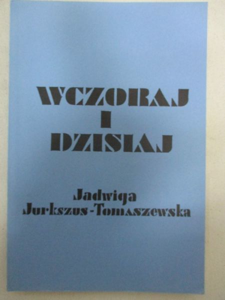 Wczoraj i dzisiaj