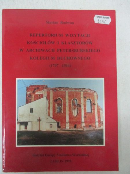 Repertorium wizytacji kościołów i klasztorów w archiwach petersburskiego kolegium duchownego (1797-1914)