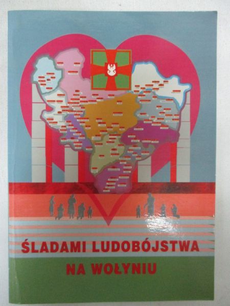 Karłowicz Leon (opr.) - Śladami ludobójstwa na Wołyniu
