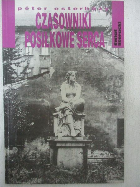 Esterházy Péter - Czasowniki posiłkowe serca