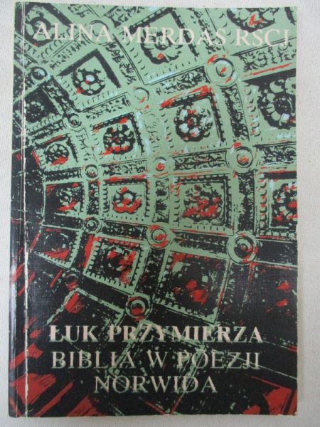 Łuk przymierza : Biblia w poezji Norwida