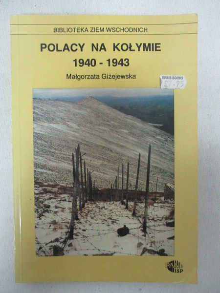 Giżejewska Małgorzata - Polacy na Kołymie 1940-1943
