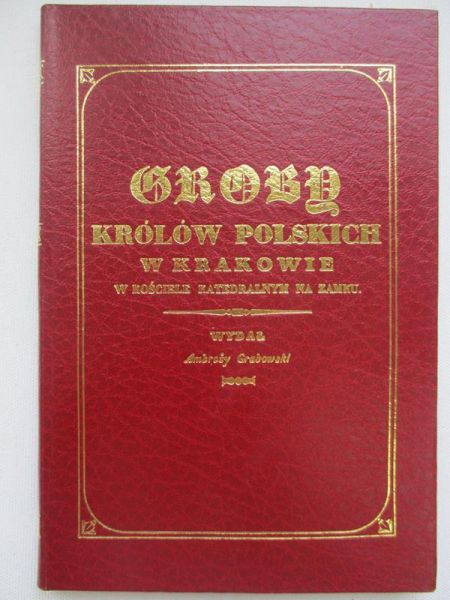 Groby królów polskich w Krakowie, reprint z 1835 r.