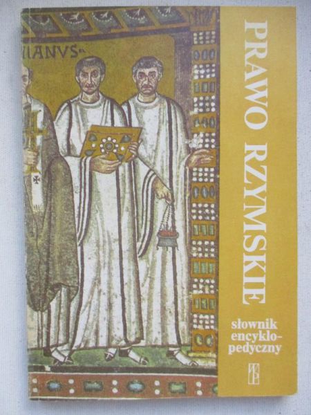 Prawo rzymskie. Słownik encyklopedyczny