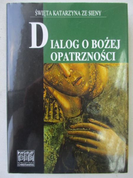 Dialog o Bożej opatrzności czyli księga boskiej nauki