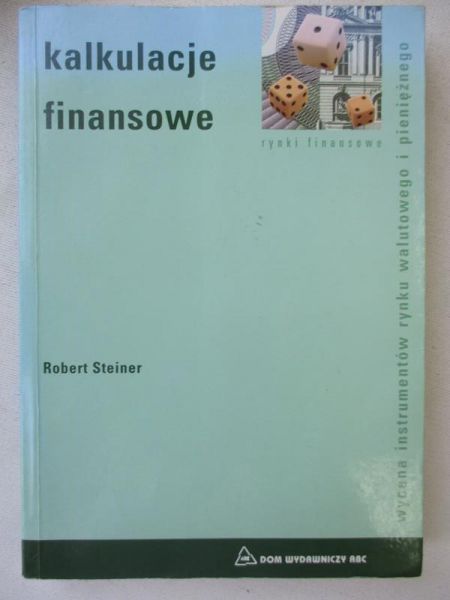Steiner Robert - Kalkulacje finansowe