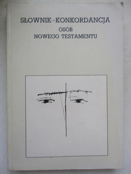Bosak Pius Czesław - Słownik- konkordancja osób Nowego Testamentu