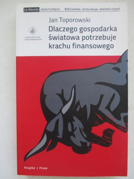 Dlaczego gospodarka światowa potrzebuje krachu finansowego