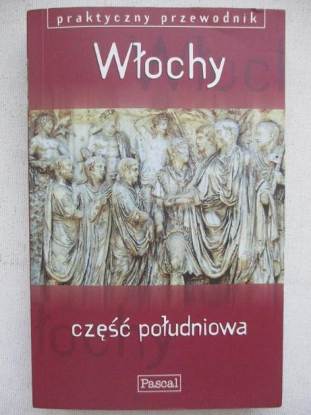 Praktyczny przewodnik: Włochy, część południowa