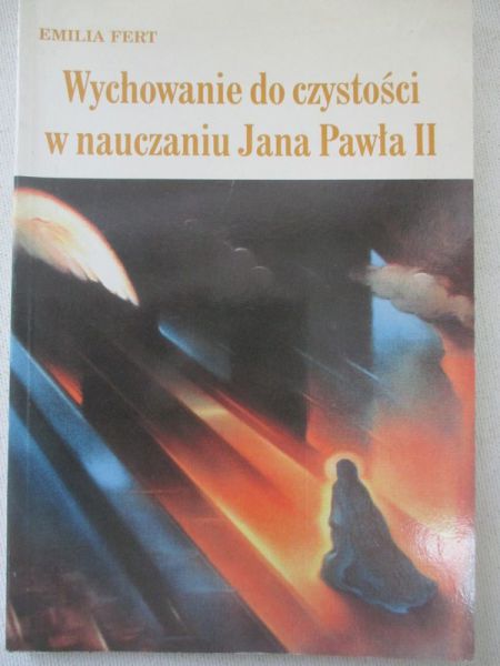 Wychowanie do czystości w nauczaniu Jana Pawła II