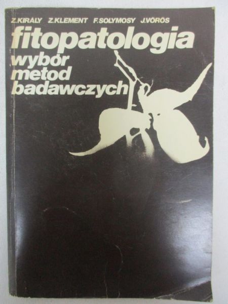 Kiraly Z. - Fitopatologia. Wybór metod badawczych