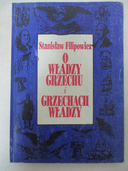 Filipowicz Stanisław  - O władzy grzechu i grzechach władzy