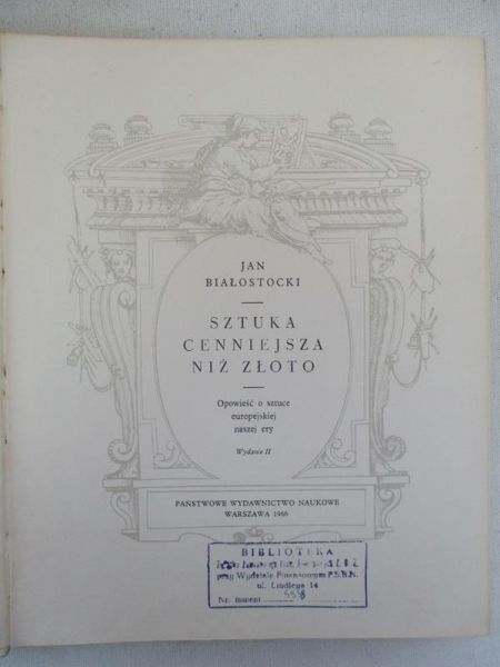 Białostocki Jan - Sztuka cenniejsza niż złoto