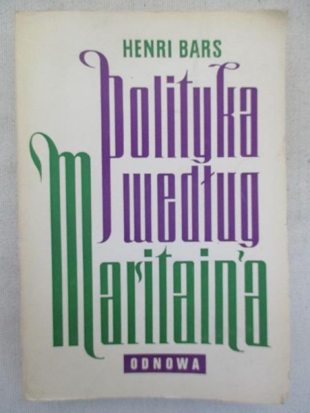 Bars Henri - Polityka według Maritain'a