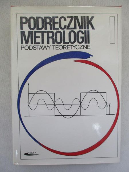 Podręcznik metrologii. Podstawy teoretyczne