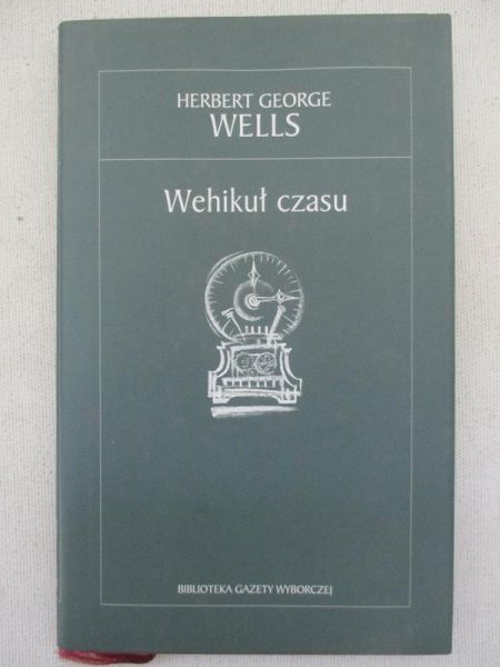 Wells Herbert George - Wehikuł czasu