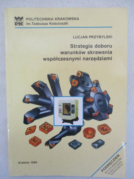 Strategia doboru warunków skrawania współczesnymi narzędziami