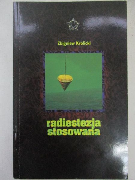 Królicki Zbigniew - Radiestezja stosowana