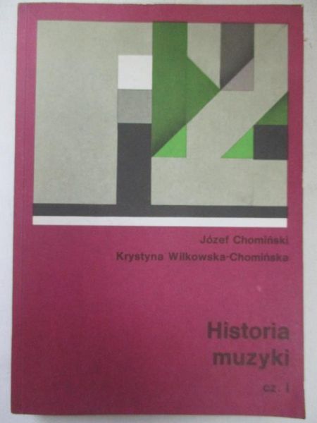 Chomiński Józef - Historia muzyki, cz. I