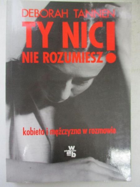 Ty nic nie rozumiesz!