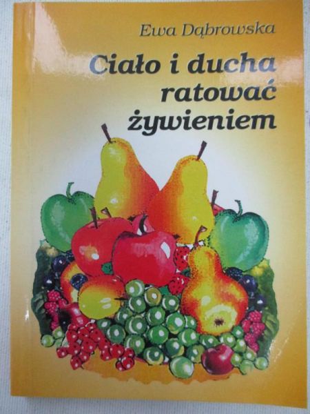 Ciało i ducha ratować żywieniem