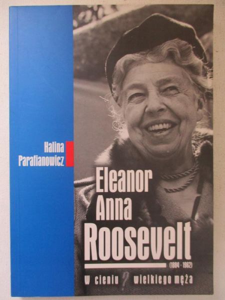 Eleanor Anna Roosevelt. W cieniu wielkiego męża